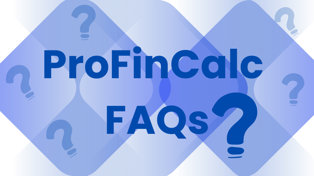 ProFinCalc FAQs