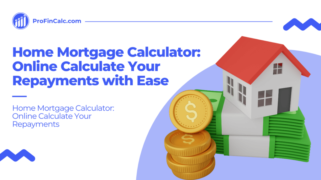 Home Mortgage Calculator